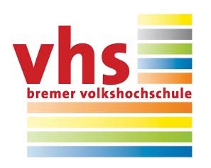 Bremer Volkshochschule (Gegründet: 1.1.1999) Faulenstraße 69, 28195 Bremen Internet: www.vhs-bremen.de E-Mail: info@vhs-bremen.