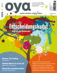 Die Zeitschrift Oya spürt solche Menschen und ihre ermutigenden Lebensprojekte auf. Wer liest Oya?