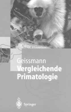 Vergleichende Primatologie Thomas Geissmann: Vergleichende Primatologie 357 Seiten, 210 Abb.