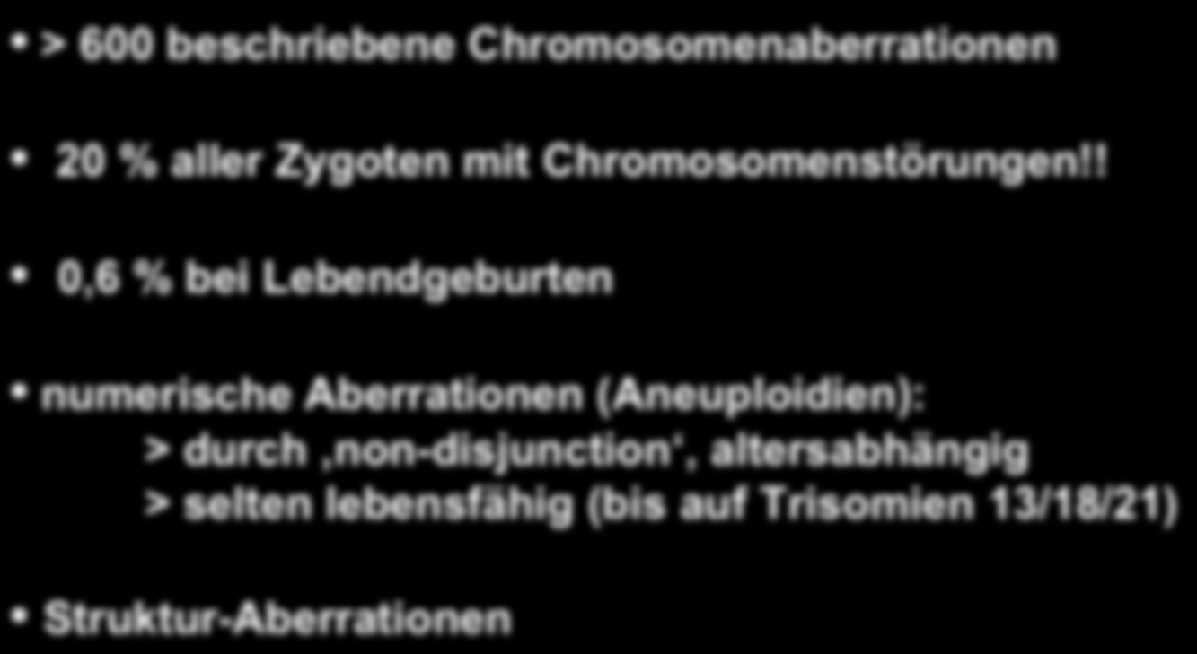 Chromosomen-Aberrationen > 600 beschriebene