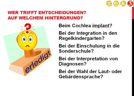 Wer trifft denn Entscheidungen? Und auf welchem Hintergrund werden Entscheidungen gefällt? Mit welchem Bewusstsein über das Leben des Betroffenen fällen wir Entscheidungen?