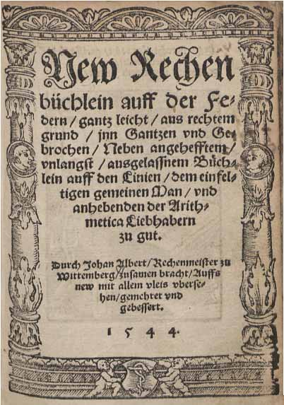 4.5 Johann Albert / Albrecht * 1488 Zörbig SW Wittenberg + 1558 Wittenberg Rechenmeister, Wittenberg New