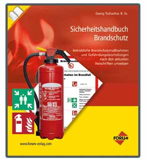 2 SICHERHEITS- HANDBUCH BRANDSCHUTZ Betriebliche Brandschutzmaßnahmen und Gefährdungsbeurteilungen nach den aktuellen Vorschriften umsetzen Das Basiswerk