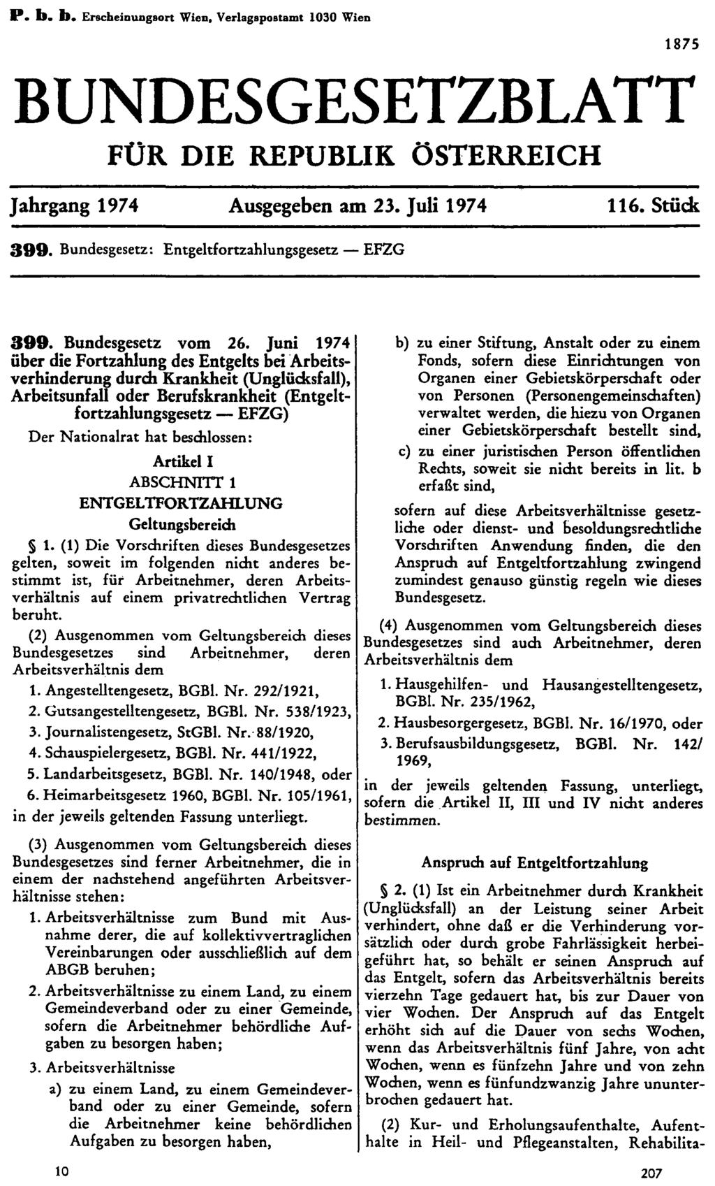 P. b. b. Erscheinungsort Wien, Verlagspostamt 1030 Wien BUNDESGESETZBLATT FÜR DIE REPUBLIK ÖSTERREICH Jahrgang 1974 Ausgegeben am 23. Juli 1974 116. Stück 399.