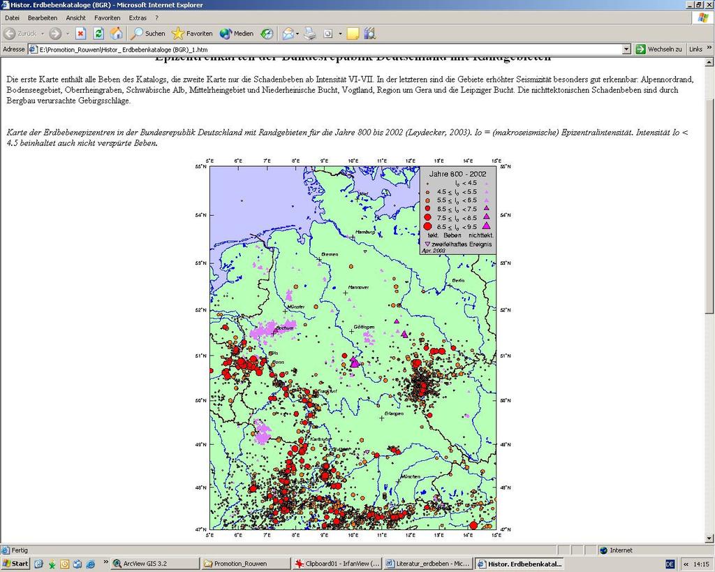 Abb. D.30 zeigt das Aufkommen von Erdbeben für das Gebiet Schleswig-Holsteins seit 800 nach Christus bis 2003. Die Angaben beruhen auf Überlieferungen und Messungen.