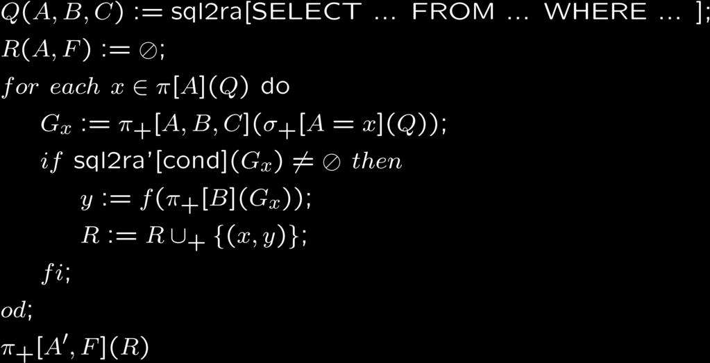 Abbildung SQL auf RA (1) sql2ra [ SELECT A', f(b) FROM WHERE GROUP