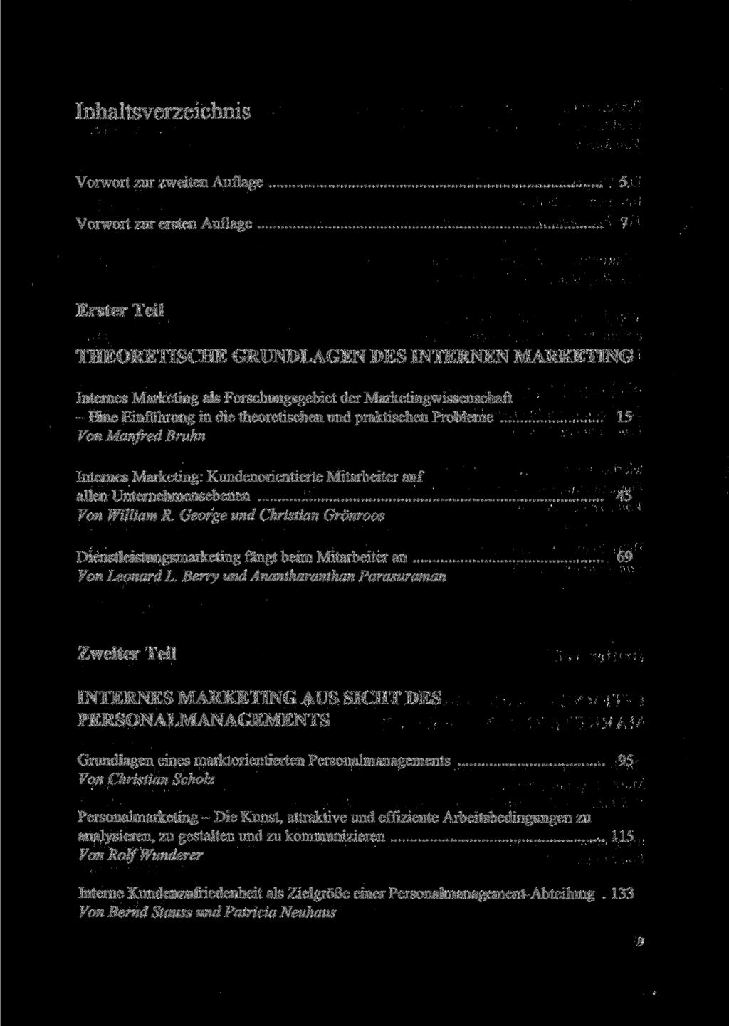 Inhaltsverzeichnis Vorwort zur zweiten Auflage 5 Vorwort zur ersten Auflage 7 Erster Teil THEORETISCHE GRUNDLAGEN DES INTERNEN MARKETING Internes Marketing als Forschungsgebiet der