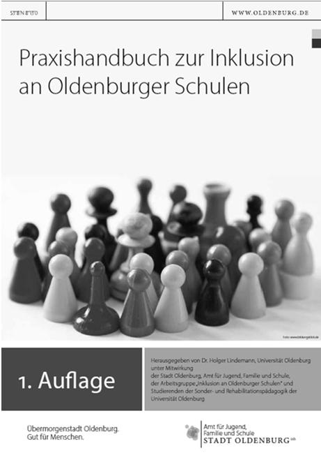 Handbuch Inklusion an Oldenburger Schulen INHALTE Empfehlungen der AG-Inklusion Grundlegende Definitionen Praxistipps Literatur