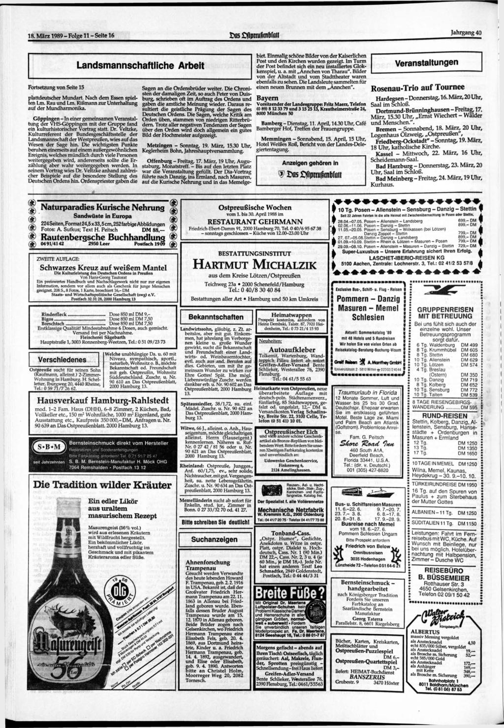18. 1989 - Folge 11 - Seite 16 os flpmifimbfoil Jahrgang 40 Fortsetzung von Seite 15 Landsmannschaftliche Arbeit plattdeutscher Mundart. Nach dem Essen spielten Lm. Rau und Lm.