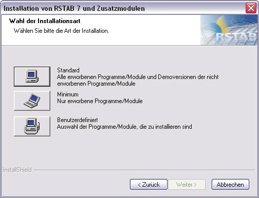 2 Installation Bild 2.2: Installationsart bei vorhandener Autorisierung [Standard]... installiert die kompletten RSTAB-Anwendungen und deren Zusatzmodule (u. a. DSTV), DUENQ, V-ECK und ST-FUSS).