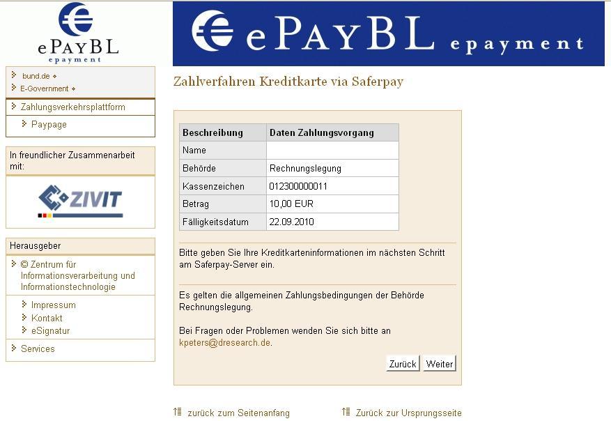 3.3 Bezahlung Kreditkarte über Saferpay Hat man auf der Seite mit der Auswahl der Zahlverfahren (Abbildung 3) die Bezahlung mittels Kreditkarte über Saferpay ausgewählt, gelangt man über "Weiter" zu