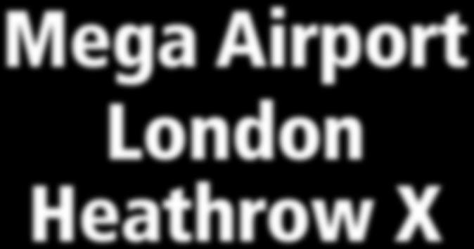 Mega Airport London Heathrow X Erweiterung zum /