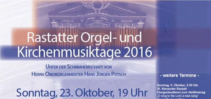 Rastatter Orgel- und Kirchenmusiktage 2016 UNTER DER