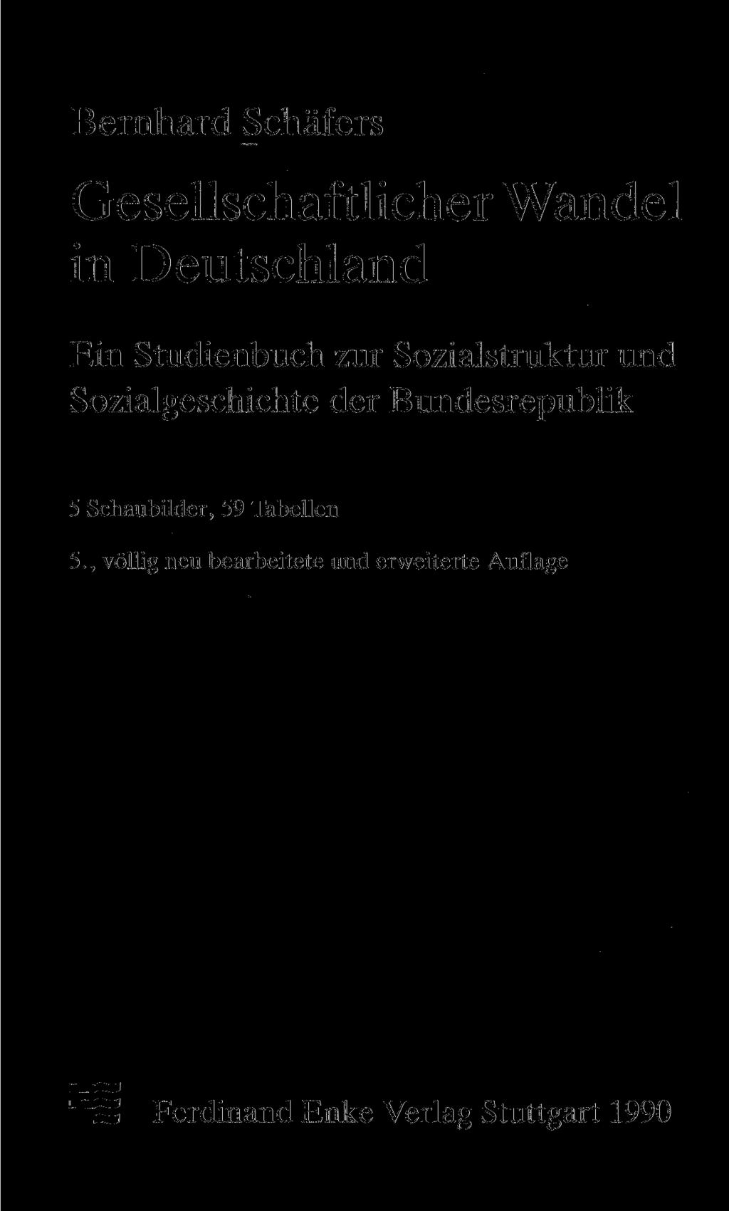 Bernhard Schäfers Gesellschaftlicher Wandel in Deutschland Ein Studienbuch zur Sozialstruktur und Sozialgeschichte der