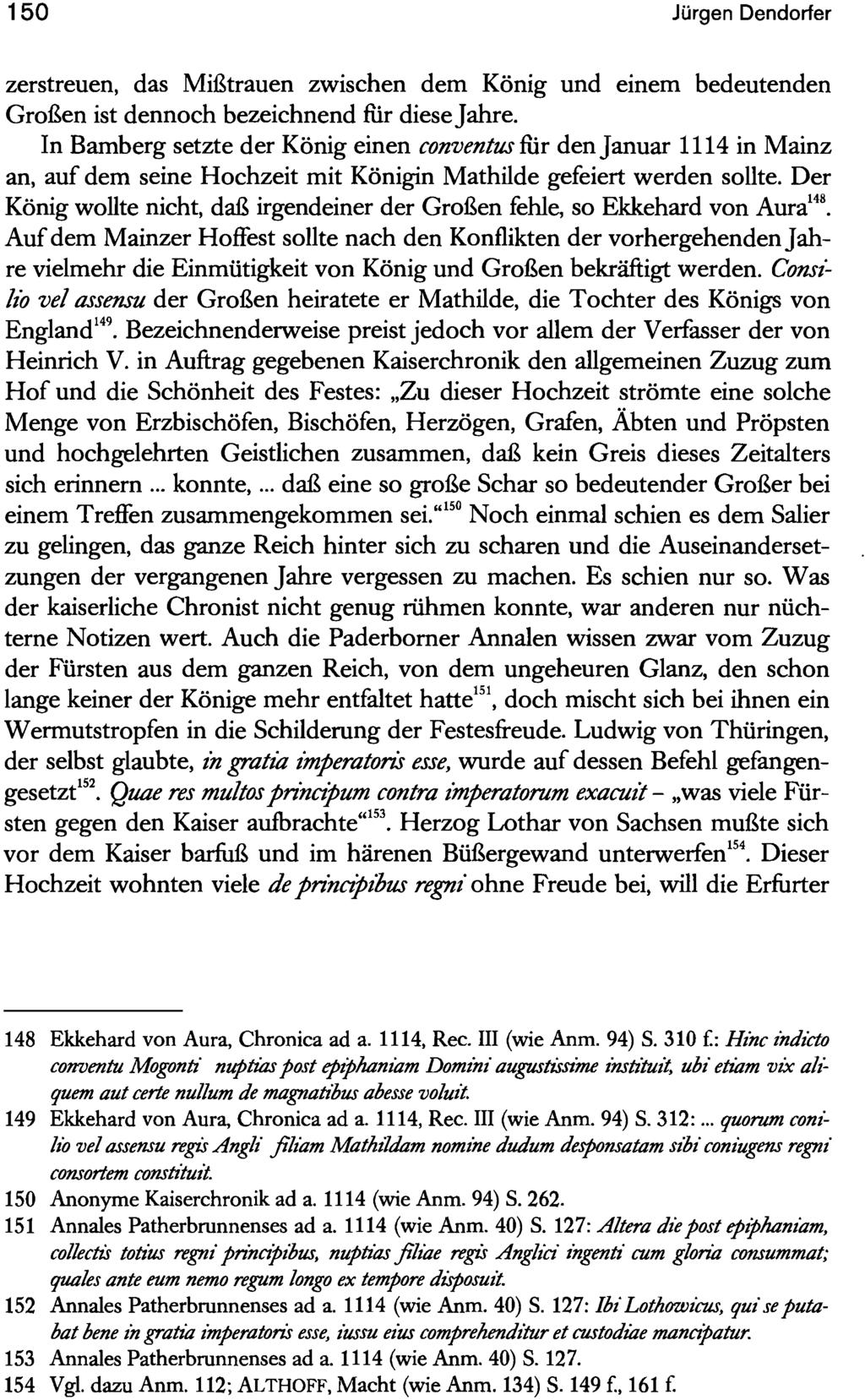 150 Jürgen Dendorfer zerstreuen, das Mißtrauen zwischen dem König und einem bedeutenden Großen ist dennoch bezeichnend rur diese Jahre.