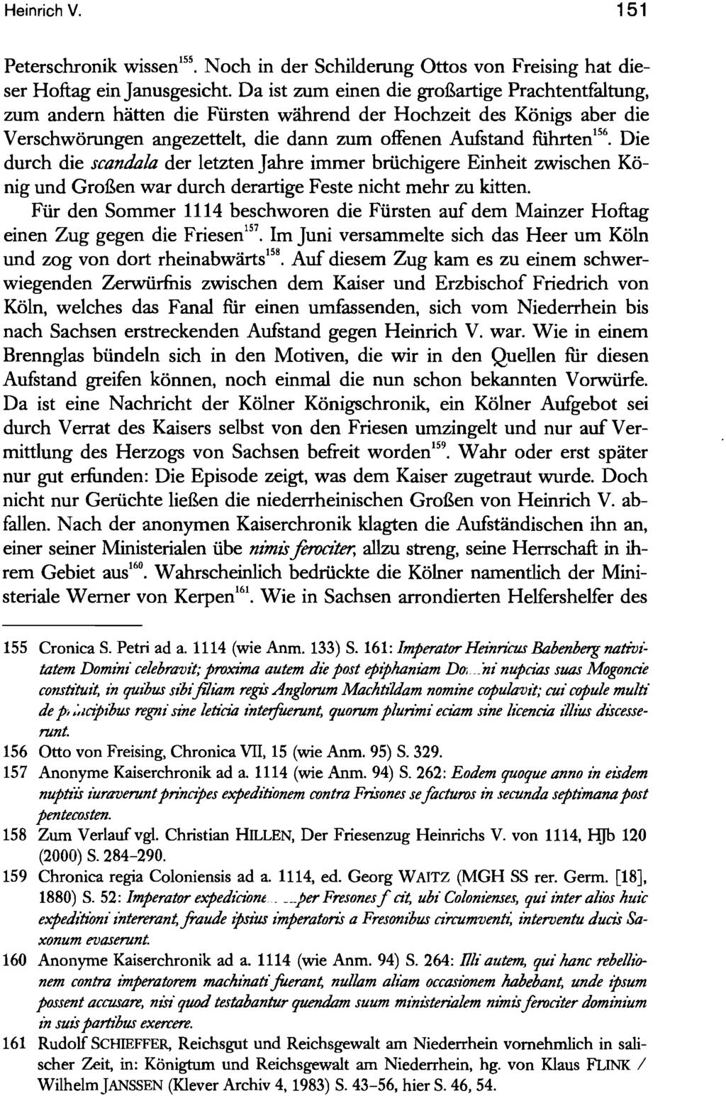 Heinrich V. 151 Peterschronik wissen 155 Noch in der Schilderung Ottos von Freising hat dieser Hoftag ein Janusgesicht. Da ist zum einen die großartige Prachtentfaltung.
