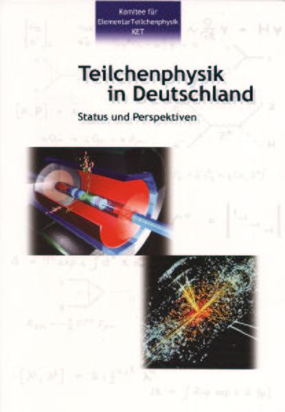 20 Broschüre der deutschen Teilchenphysiker zu Stand und Zukunft des