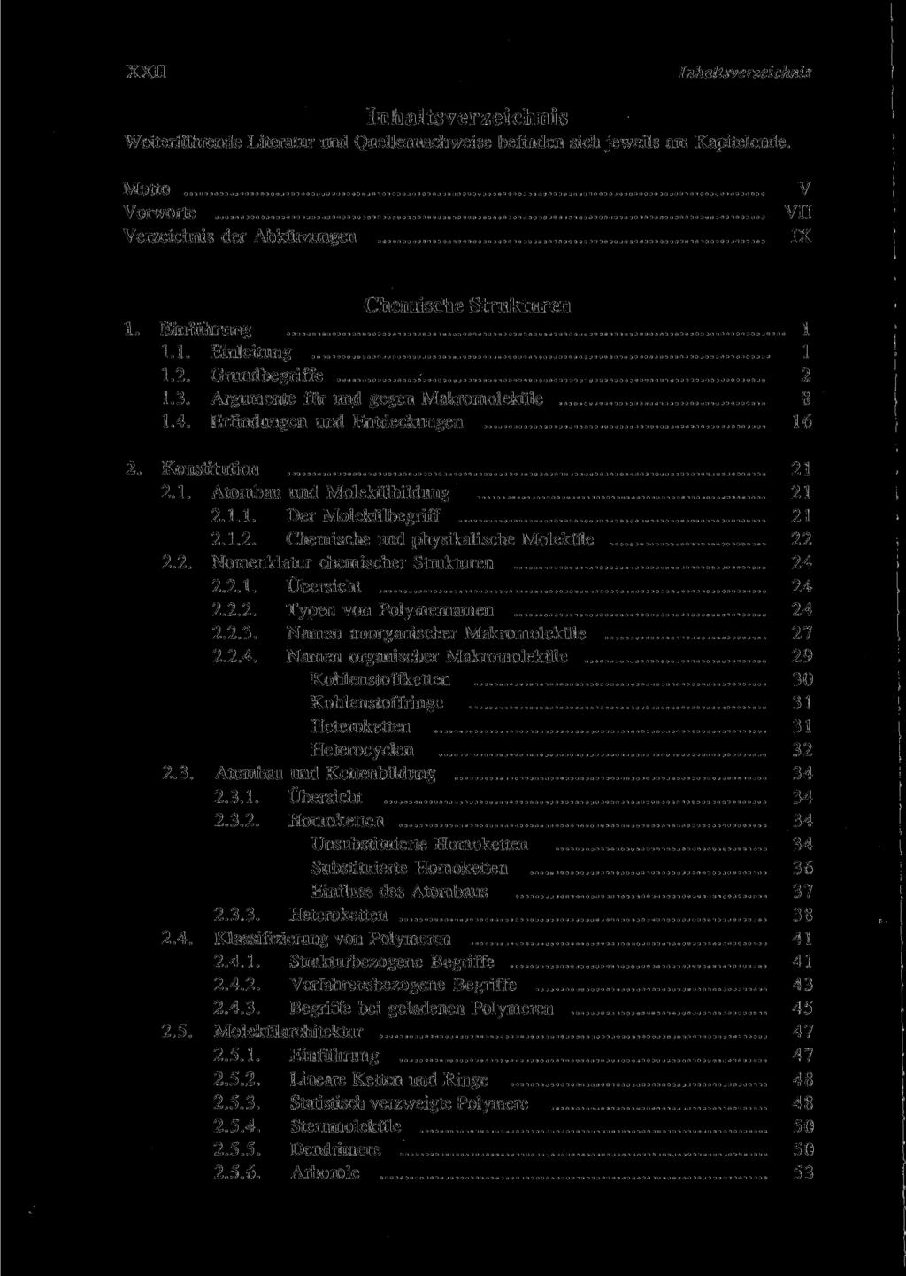 XXII Inhaltsverzeichnis Inhaltsverzeichnis Weiterführende Literatur und Quellennachweise befinden sich jeweils am Kapitelende.