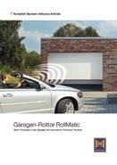 Garagen-Rolltore RollMatic inklusive Antrieb RollMatic Oberfläche Weiß oder Color* mit Antrieb RollMatic Oberfläche Decograin mit Antrieb RollMatic Golden Oak / Rosewood 2296,- 2657,- Attraktive
