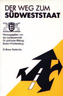 theiss Stuttgart 1982 Der weg zum Südweststaat. hrsg. von der landeszentrale für politische Bildung Baden-württemberg.