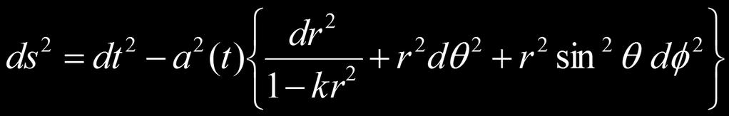 FLRW RaumZeit des Universums Räumliche Krümmung (+1,0,-1) r,, sind co-moving Koordinaten ( Labels für Objekte).