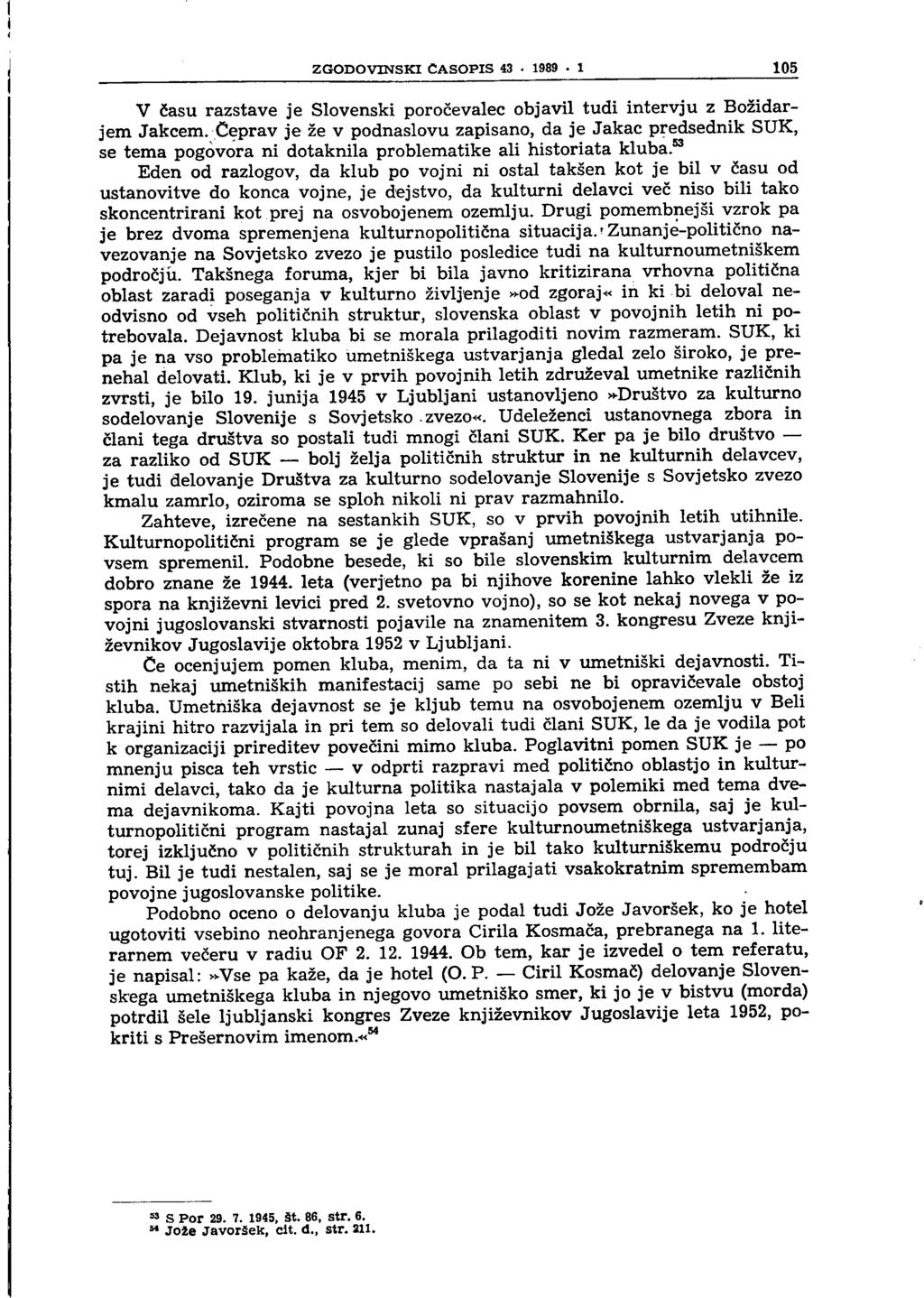 ZGODOVINSKI ČASOPIS 43 1989 1 105 V času razstave je Slovenski poročevalec objavil tudi intervju z Božidarjem Jakcem.