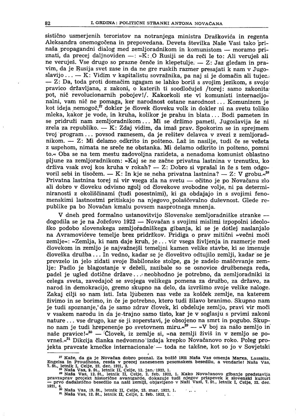 82 I- GRDINA : POLITIČNI STRANKI ANTONA NOVACANA sistično usmerjenih teroristov na notranjega ministra Draškovića in regenta Aleksandra onemogočena in prepovedana.