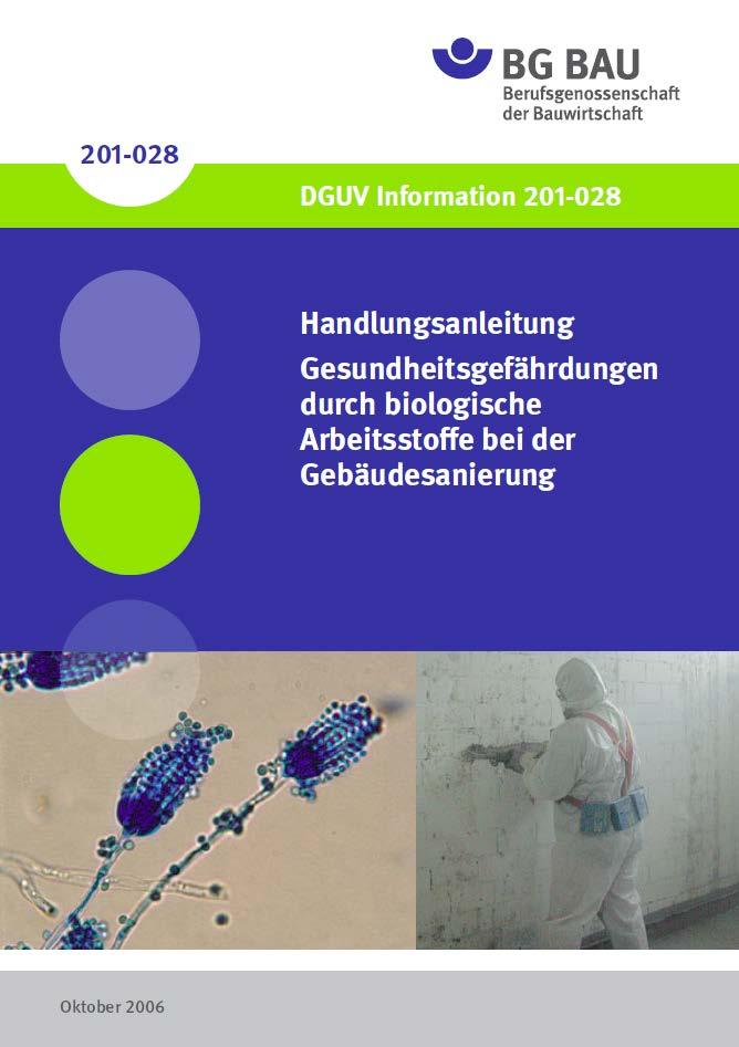 DGUV-Information 201-028 Gesundheitsgefährdungen durch Biostoffe bei der Schimmelpilzsanierung Handlungsanleitung zur