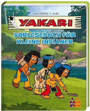 nach Derib & Job YAKARI VORLESEBUCH FÜR KLEINE INDIANER Friendz Verlag, Stuttgart ISBN: