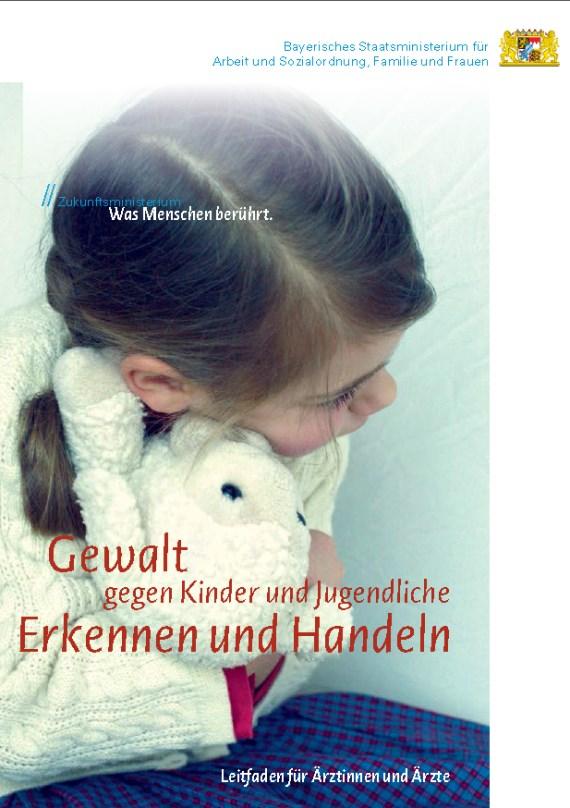 Aktuelles Ärzteleitfaden Gewalt gegen Kinder und Jugendliche Erkennen und Handeln Leitfaden für Ärztinnen und Ärzte Auch für andere Fachkräfte interessant: konkrete Hilfestellung zur sicheren