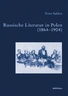 böhlau frühjahr 2013 wien köln weimar PETER SALDEN RUSSISCHE LITERATUR IN POLEN (1864 1904) Die kulturellen Beziehungen zwischen Polen und Russland standen im 19. und 20.