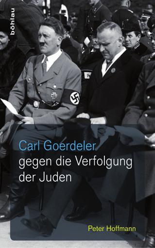 böhlau frühjahr 2013 wien köln weimar Carl Goerdeler war einer der führenden Köpfe der Widerstandsbewegung im»dritten Reich«.