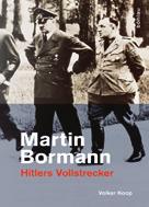 29,90 [D] 30,80 [A] ISBN 978-3-412-20942-1 Koops Biografie über Martin Bormann ist ein Gewinn für jeden zeithistorisch interessierten Leser [...]. Der Autor schreibt verständlich, spannend, anregend, starke Zitate würzen den Text.