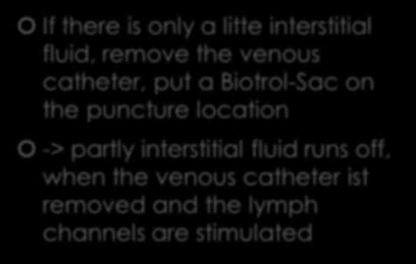 If there is only a litte interstitial fluid, remove the
