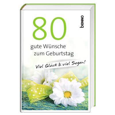 Leseprobe 80 gute Wünsche zum Geburtstag Viel Glück & viel Segen 96 Seiten, 11 x 16 cm, gebunden, farbige Abbildungen ISBN