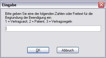 Wählen Sie 1 für die Beendigung durch Sie als Vertragsarzt, wählen Sie 2 für die Beendigung durch den Patienten, wählen Sie 3 für die Beendigung durch Vertragsregeln, oder geben Sie einen Freitext