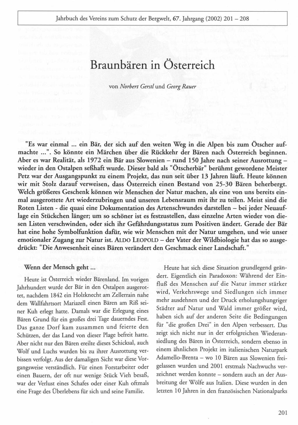 Jahrbuch des Vereins zum Schutz der Bergwelt, 67. Jahrgang (2002) 201-208 Braunbären in Österreich von Norbert Gerst! und Georg Rauer "Es war einmal.