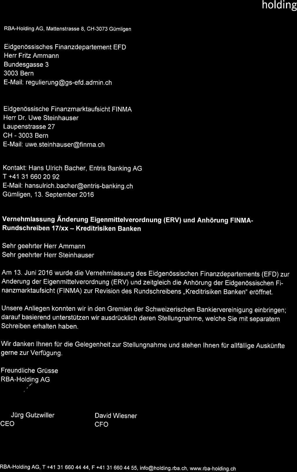 R B A holding RBA-Holding AG, Mattenstrasse 8, CH-3073 Gümligen Eidgenossisches Finanzdepartement EFD Herr Fritz Ammann Bundesgasse 3 3003 Bern E-Mail: regulierung@gs-efd.admin.