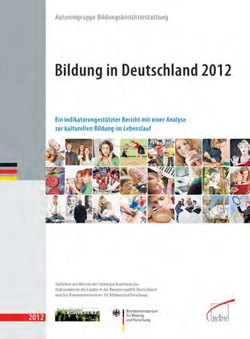 Bildung in Deutschland 2012. Ein indikatoren-gestützter Bericht mit einer Analyse zur kulturellen Bildung im Lebenslauf Hg.