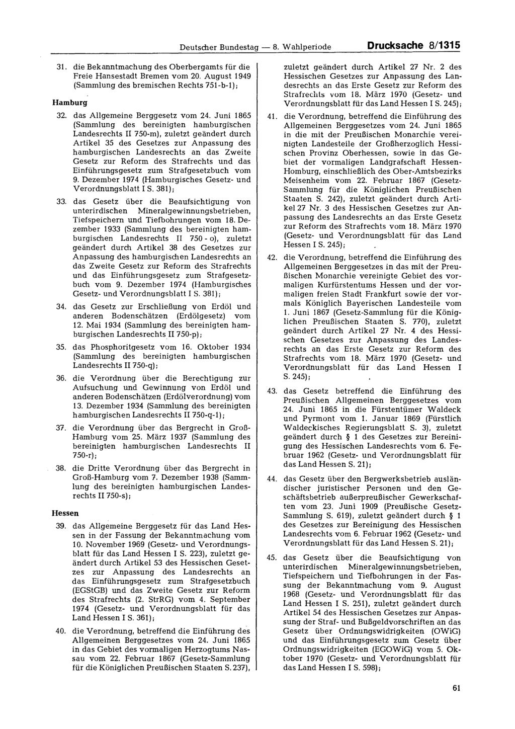 Deutscher Bundestag - 8. Wahlperiode Drucksache 8/1315 31. die Bekanntmachung des Oberbergamts für die Freie Hansestadt Bremen vom 20.