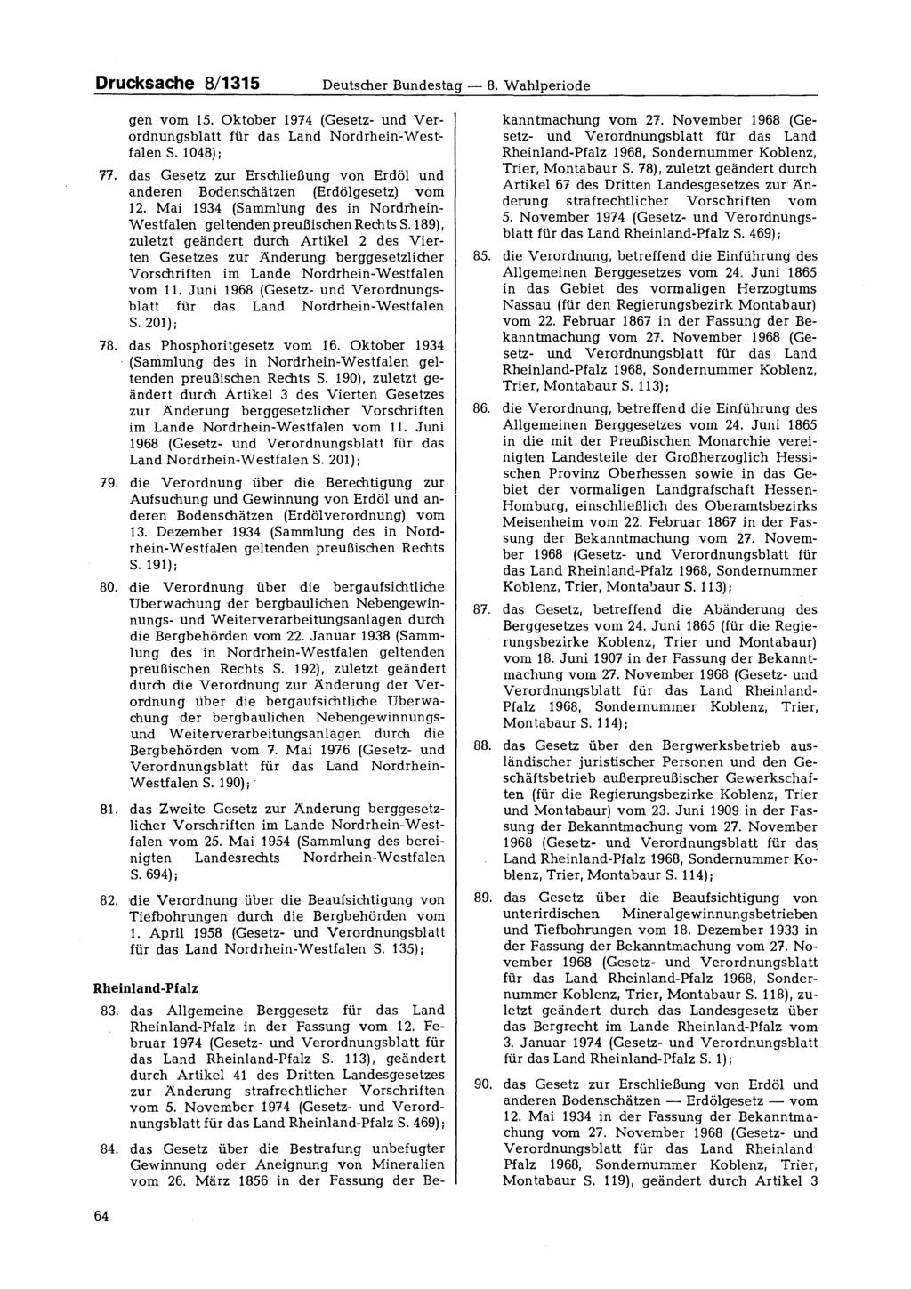 Drucksache 8/1315 Deutscher Bundestag - 8. Wahlperiode gen vom 15. Oktober 1974 (Gesetz- und Verordnungsblatt für das Land Nordrhein-Westfalen S. 1048); 77.