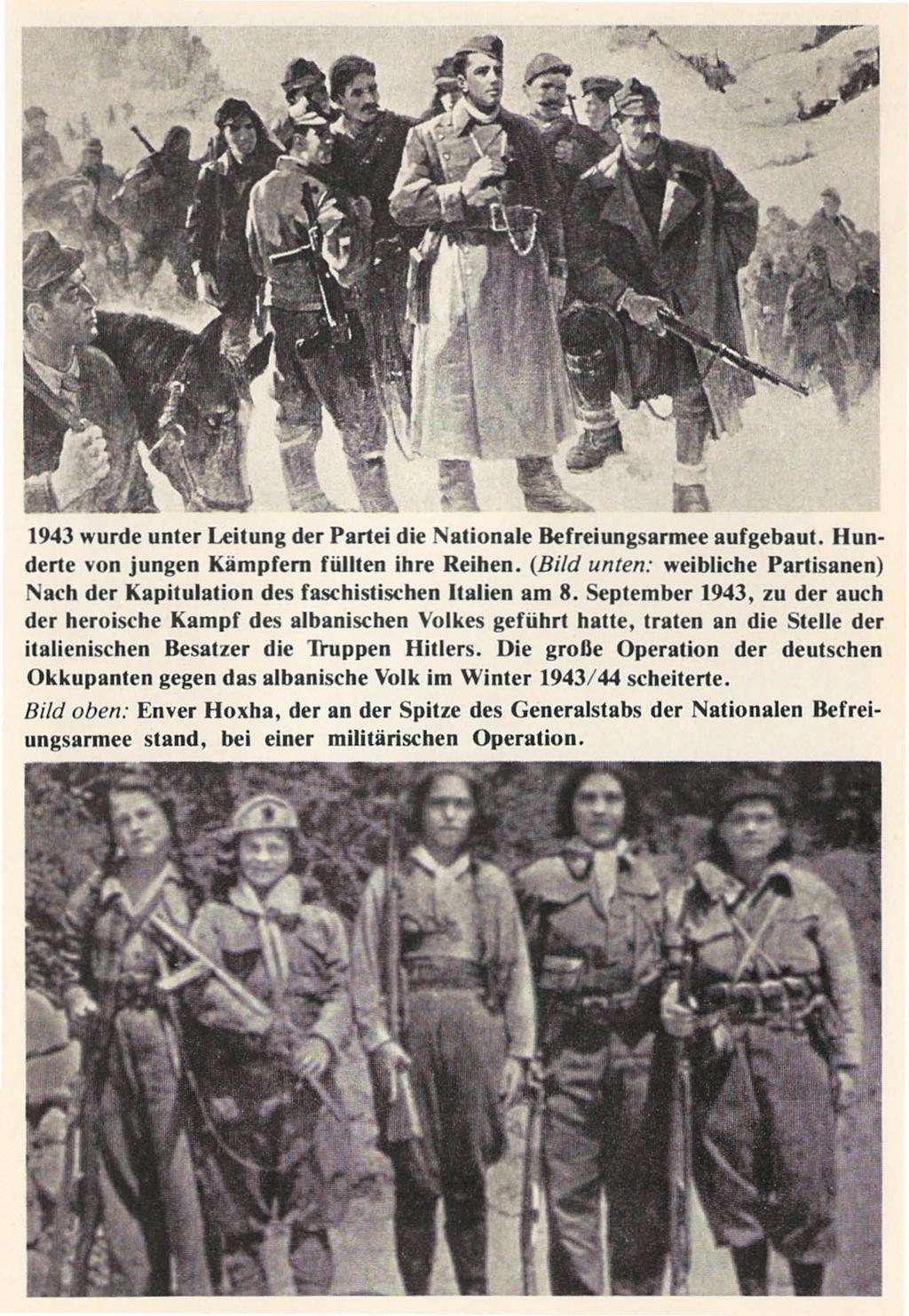 1943 wurde unter Leitung der Partei die Nationale Befreiungsarmee aufgebaut. Hunderte von jungen Kämpfern füllten ihre Reihen.