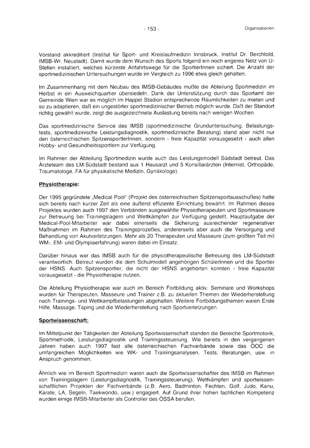 III-173 der Beilagen XX. GP - Bericht - 02 Hauptdokument (gescanntes Original) 153 von 185-153 - OrganisatJonen Vorstand akkreditiert (Institut für Sport- und Kreislaufmedizin Innsbruck, Institut Dr.