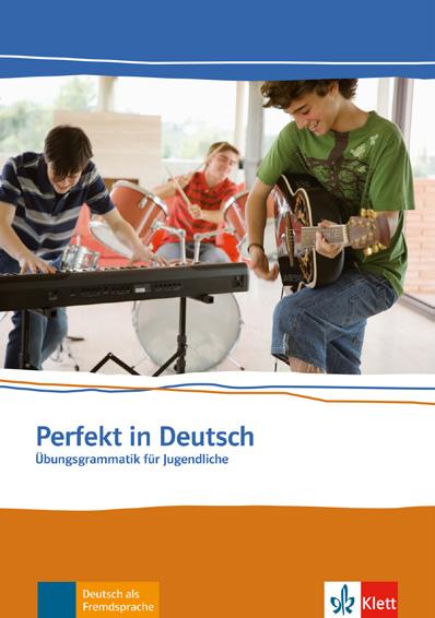 Grammatik Perfekt in Deutsch A2 Lern- und Übungsgrammatik für Jugendliche Mit unterhaltsamer,