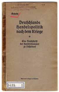 24 Schwere Zeiten 1914 bis 1945 Eine 1918 noch vertrauliche Denkschrift der Handelskammer Düsseldorf über Deutschlands Handelspolitik nach dem Kriege.