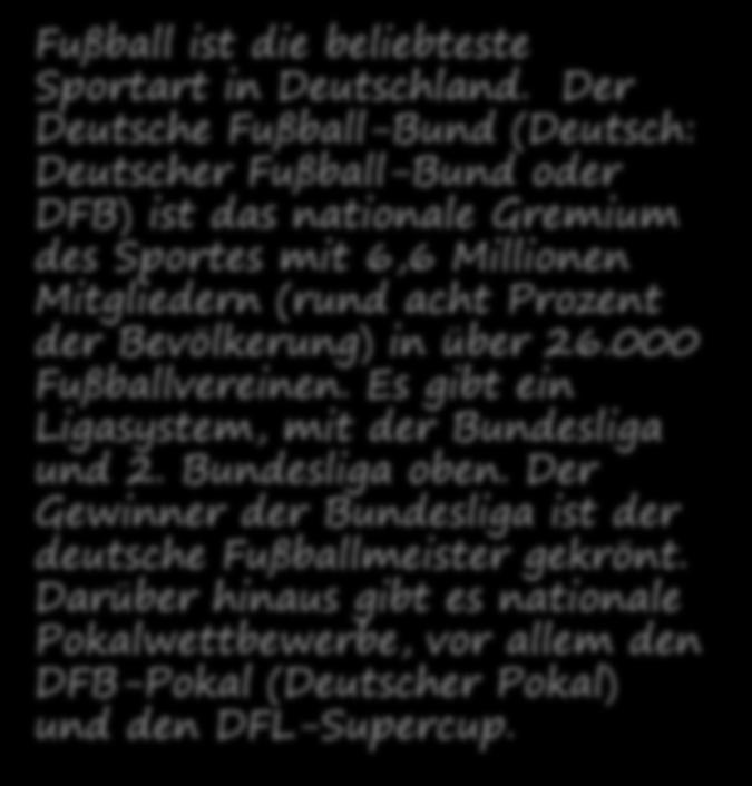 FUSSBALL Fußball ist die beliebteste Sportart in Deutschland.