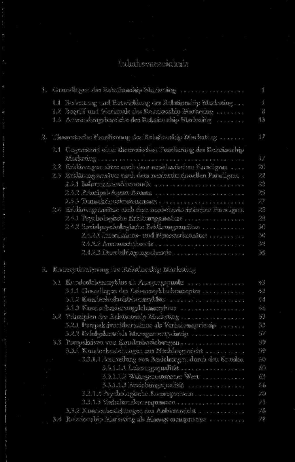 Inhaltsverzeichnis 1. Grundlagen des Relationship Marketing 1 1.1 Bedeutung und Entwicklung des Relationship Marketing... 1 1.2 Begriff und Merkmale des Relationship Marketing 8 1.