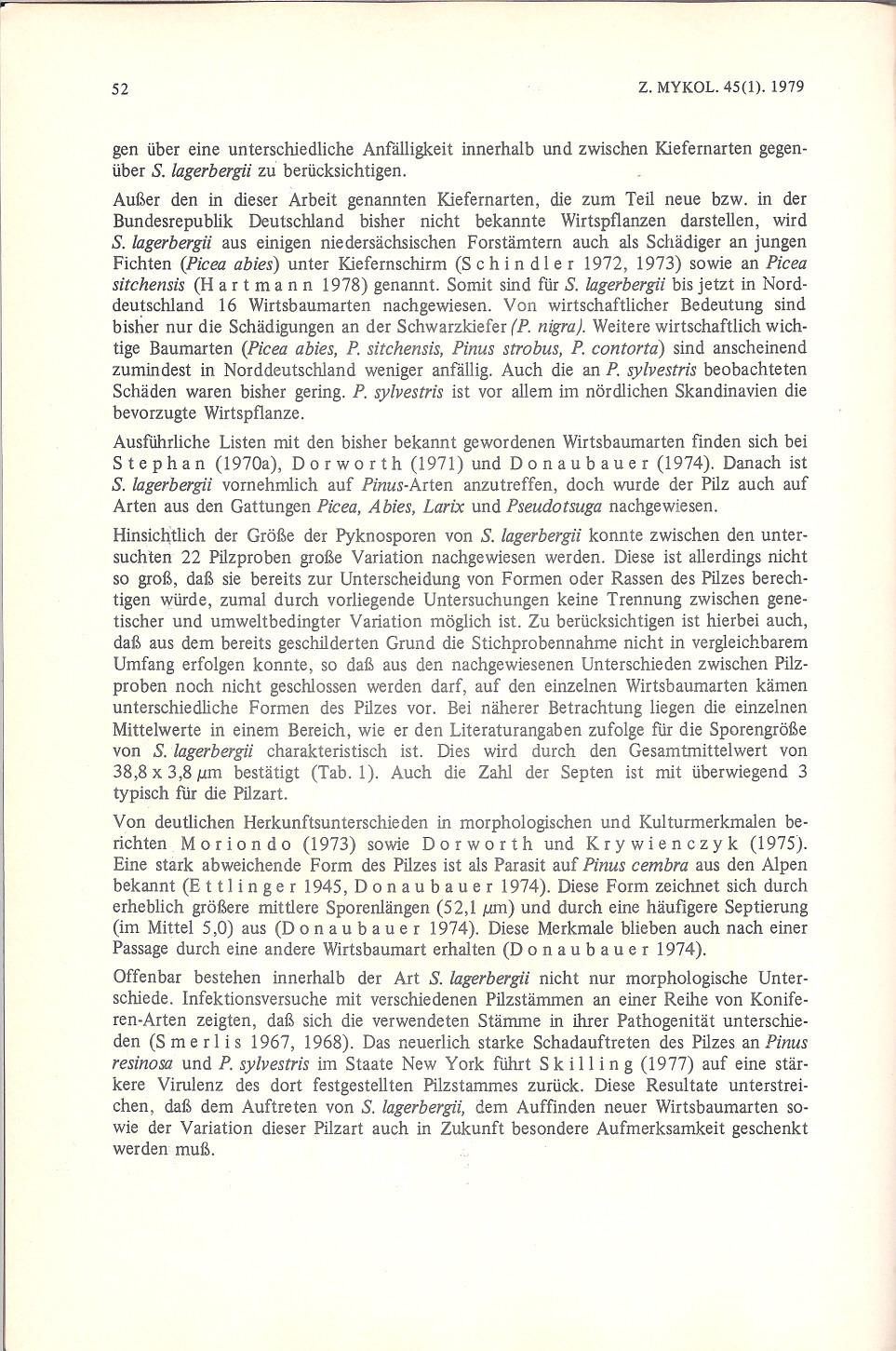 - 52 Z. MYKOL. 45(1). 1979 gen über eine unterschiedliche Anfälligkeit innerhalb und zwischen Kiefernarten gegenüber S. lagerbergiizu berücksichtigen.