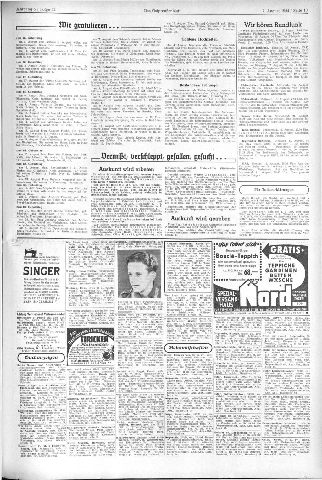 Jahrgang 5 / Folge 32 Das Ostpreußenblatt 7. August 1954 / Seite 13 zum 90. Geburtstag Mi am 5. August dem Altbauern August Kühn aus Schneckenwalde, Kreis Elchniederung.