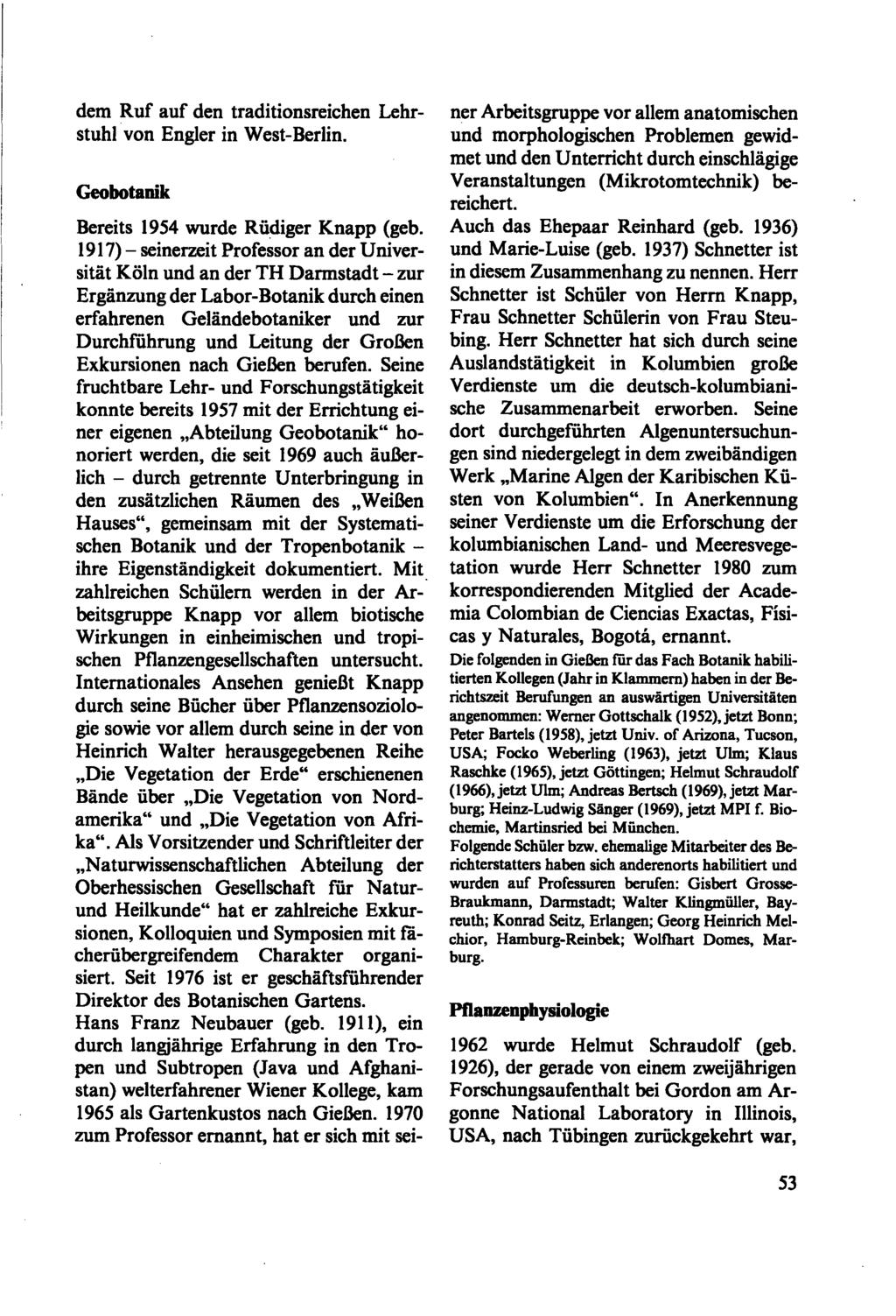 dem Ruf auf den traditionsreichen Lehrstuhl von Engler in West-Berlin. Geobotanik Bereits 1954 wurde Rüdiger Knapp (geb.